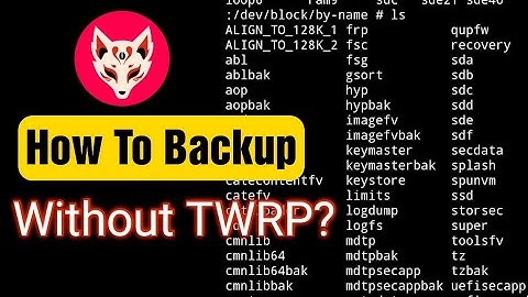 How To Backup Android Partition Without TWRP
