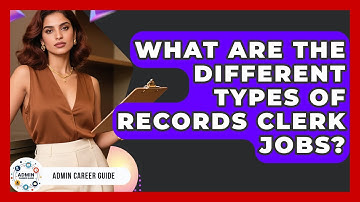 What Are The Different Types Of Records Clerk Jobs? - Admin Career Guide