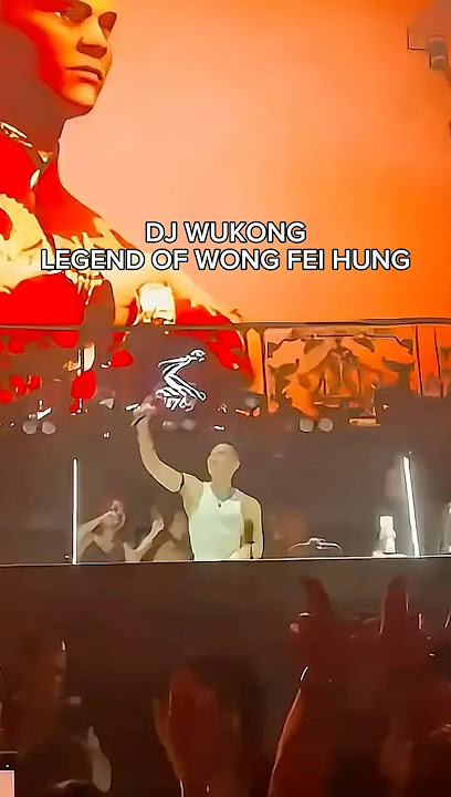 DJ WUKONG - LEGEND OF WONG FEI HUNG 👺🥳 #viral #fypシ #fyp #djwukong #legendofwongfeihung #concert