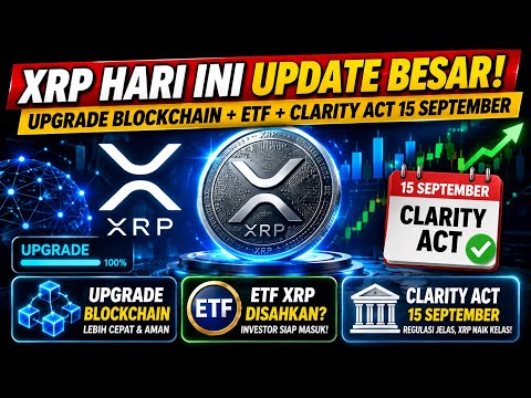 XRP HARI INI UPDATE BESAR! UPGRADE BLOCKCHAIN + ETF + CLARITY ACT 15 SEPTEMBER