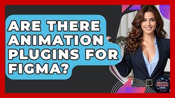 Are There Animation Plugins For Figma? - Graphic Design Nerd