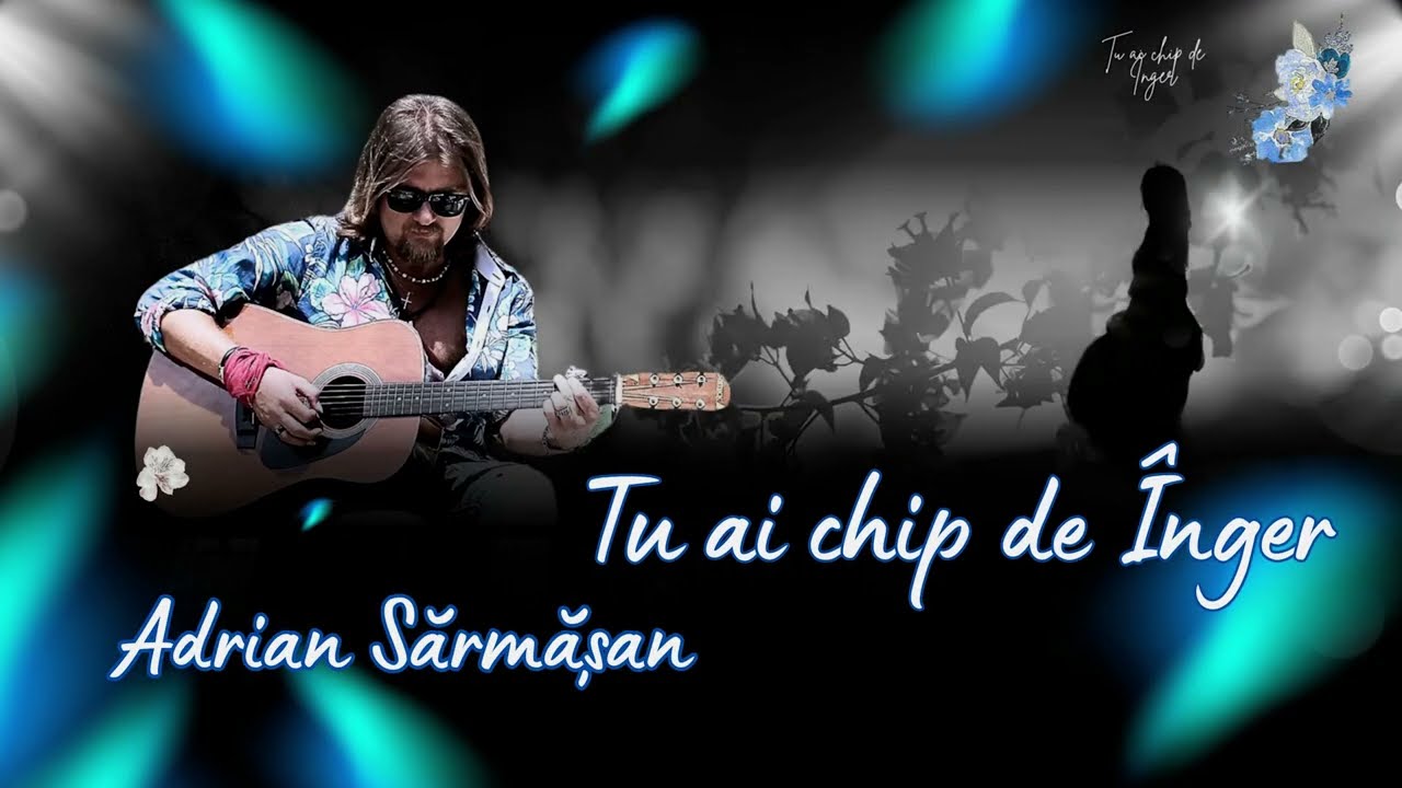 Adrian Sărmășan  ✧ Tu ai chip de înger ✧ (Piesă nouă 2026) Un dar de 8 Martie 🌹