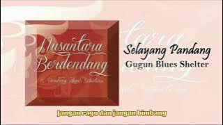 Selayang Pandang - Gugun Blues Shelter - NUSANTARA BERDENDANG (Lirik)