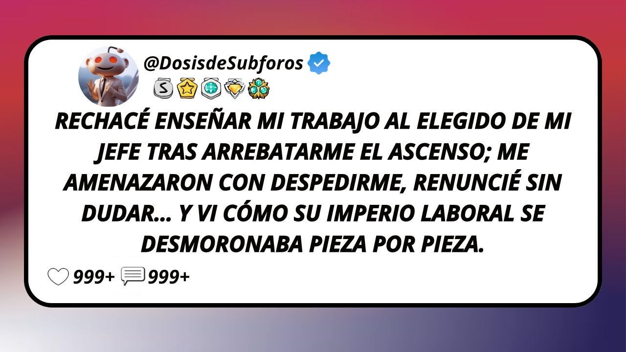 Rechacé Enseñar Mi Trabajo Al Elegido De Mi Jefe Tras Arrebatarme El Ascenso; Me Amenazaron Con...