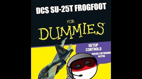 DCS SU-25T - From Zero To Hero (Episode 2) - Mapping controls (mouse & keyboard, Joystick/throttle)