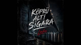 Lodos - Köprü Altı Sigara