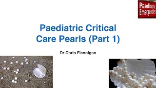 Paediatric Critical Care Pearls - Part 1