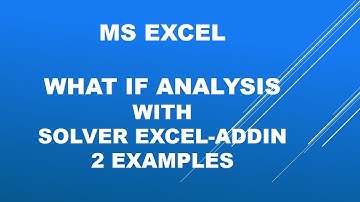 Microsoft Excel -What-if Analysis using Solver (Excel-Add-in)