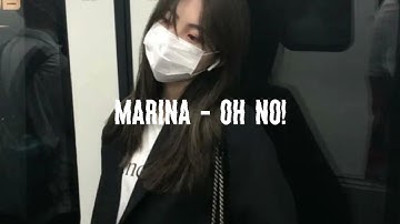 MARINA - Oh No! (𝕾𝖑𝖔𝖜𝖊𝖉 𝖓 𝖗𝖊𝖛𝖊𝖗𝖇)