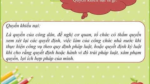 Bài 18. Quyền khiếu nại, tố cáo của công dân - GV Nguyễn Thảo Trang