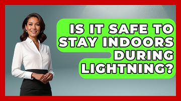 Is It Safe To Stay Indoors During Lightning? - Weather Watchdog
