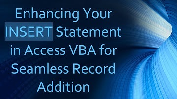 Enhancing Your INSERT Statement in Access VBA for Seamless Record Addition