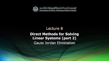 CC413 - Lecture 8: Direct Methods for Solving Linear Systems (Part 2: Gauss Jordan Elimination)