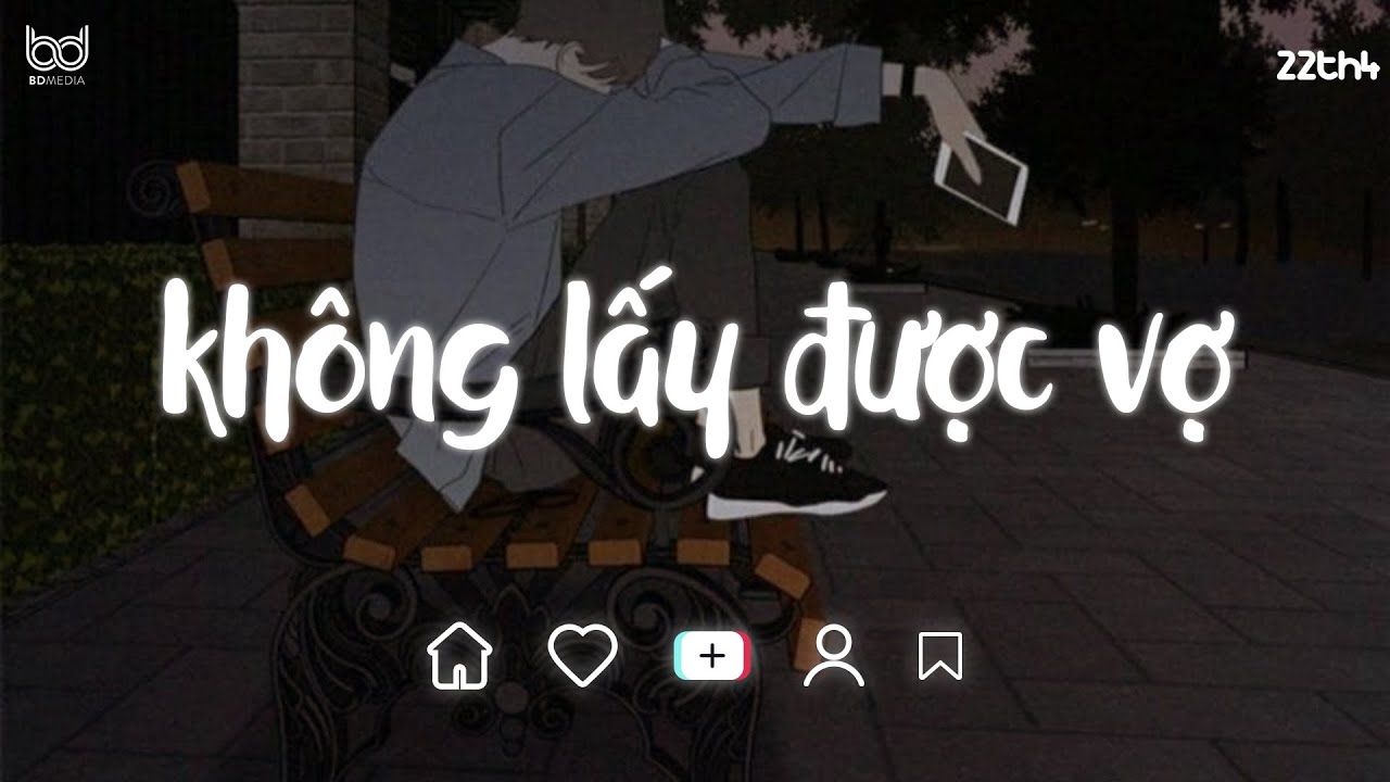 Nhạc Chill Tiktok 2024 - Không Lấy Được Vợ Lofi - Chiếc nhẫn cưới ngày nào hứa sẽ trao nhau mãi mãi
