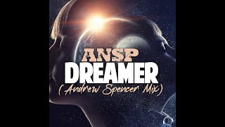 ANSP - Dreamer (Andrew Spencer Mix)