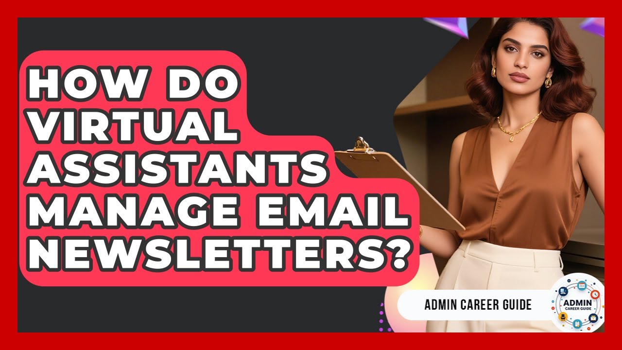 rewrite this title How Do Virtual Assistants Manage Email Newsletters? – Admin Career Guide rewrite this title How Do Virtual Assistants Manage Email Newsletters? – Admin Career Guide