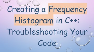 Creating a Frequency Histogram in C++: Troubleshooting Your Code