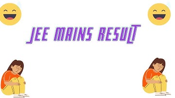 JEE Main Aspirants Be Like , JEE Main Final Result Release Shortly , JEE Main 2021 Result August   Y