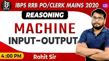 4 PM - MACHINE INPUT OUTPUT  | IBPS RRB PO/Clerk Mains 2020 | Rohit Sir Reasoning