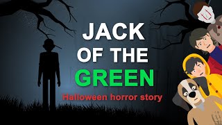 Jack of the green a Halloween horror story by Horror Diary