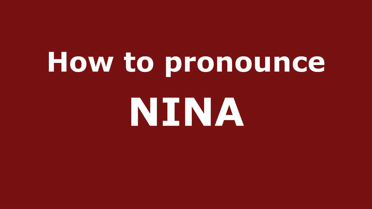 How To Pronounce NINA In Spanish PronounceNames YouTube
