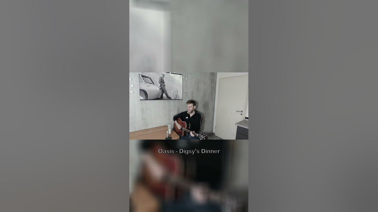 oasis-digsy-s-dinner-acoustic-cover-1-youtube