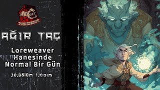 Ağır Taç - 30.Bölüm 1.Kısım