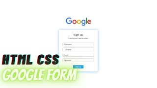 How to Make signup Login Form in HTML and CSS|| Google Signup Form