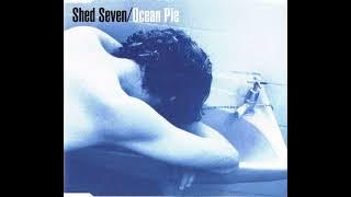 Shed Seven - Ocean Pie