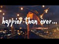 ASTN - Happier Than Ever (Lyrics)