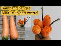 Tutorial mudah membuat Tulip dari wortel