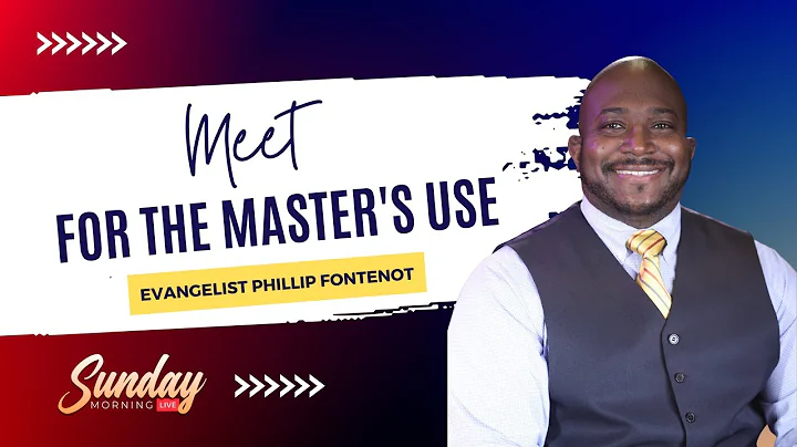 Meet For the Master's Use || Evangelist Phillip Fo...