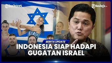 INDONESIA SIAP MELAWAN USAI ISRAEL LAYANGKAN GUGATAN DI PENGADILAN BUNTUT PENOLAKAN ATLET SENAM