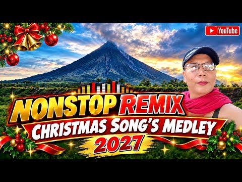 🔥 CHRISTMAS SONG MEDLEY 💞 NONSTOP REMIX 2027💥2026-2027