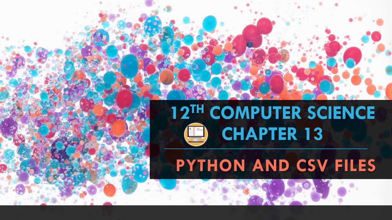 PART 5 || CHAPTER 13 || PYTHON AND CSV FILE || 12TH COMPUTER SCIENCE ...