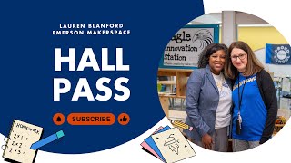 Hall Pass Ep 03: Emerson Makerspace
