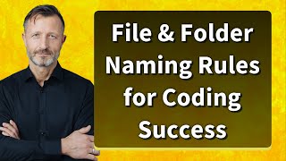 File & Folder Naming Rules for Coding Success