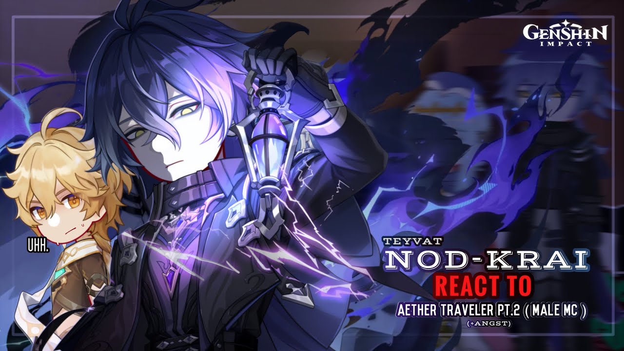 💜✨ Реакция Нод-Край на Путешественника [Мужской ГГ] Часть (2/?) || GL2 || Genshin Impact