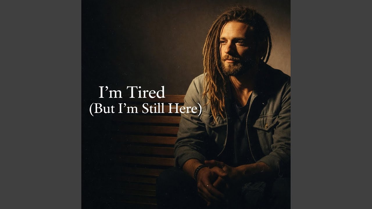 I’m Tired (But I’m Still Here)