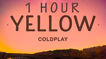 Coldplay - Yellow (Lyrics) | 1 HOUR