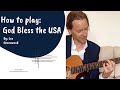 How to play “God bless the USA” by: Lee Greenwood, (Acoustic Guitar lesson) free tabs!