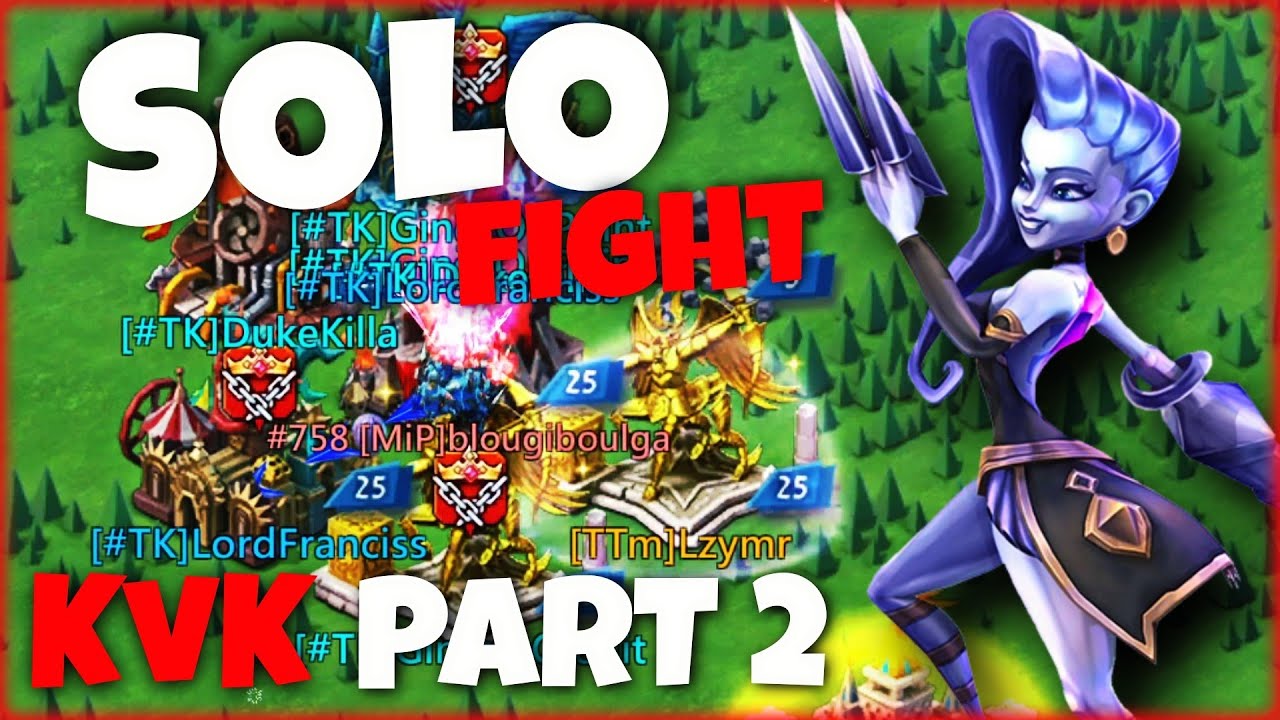 Lords Mobile| KvK PART 2 - SOLO FIGHT!! - YouTube