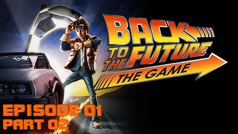 Back To The Future: The Game Episode 1 - 02 - Time Travel (Playthrough/Walkthrough)