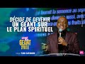 DÉCIDE DE DEVENIR UN GÉANT SUR LE PLAN SPIRITUEL - Pasteur Yvan Castanou