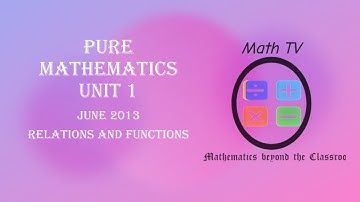 PURE MATHEMATICS|JUNE 2013| UNIT 1|RELATIONS AND FUNCTIONS QUESTION