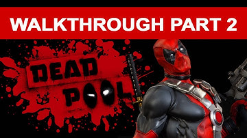 Deadpool Walkthrough - Part 2 HD 1080p Let