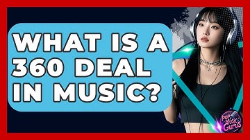 What Is A 360 Deal In Music? - Pop Music Gurus