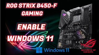How To Enable Windows 11 On Asus Rog Strix B450 F Gaming Motherboard -  YouTube
