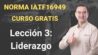 Norma IATF 16949 Curso Gratis - Lección 3 - Liderazgo