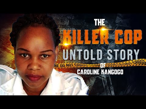 Caroline Kangogo Unraveling The Enigma Of Kenya S Deadliest Cop